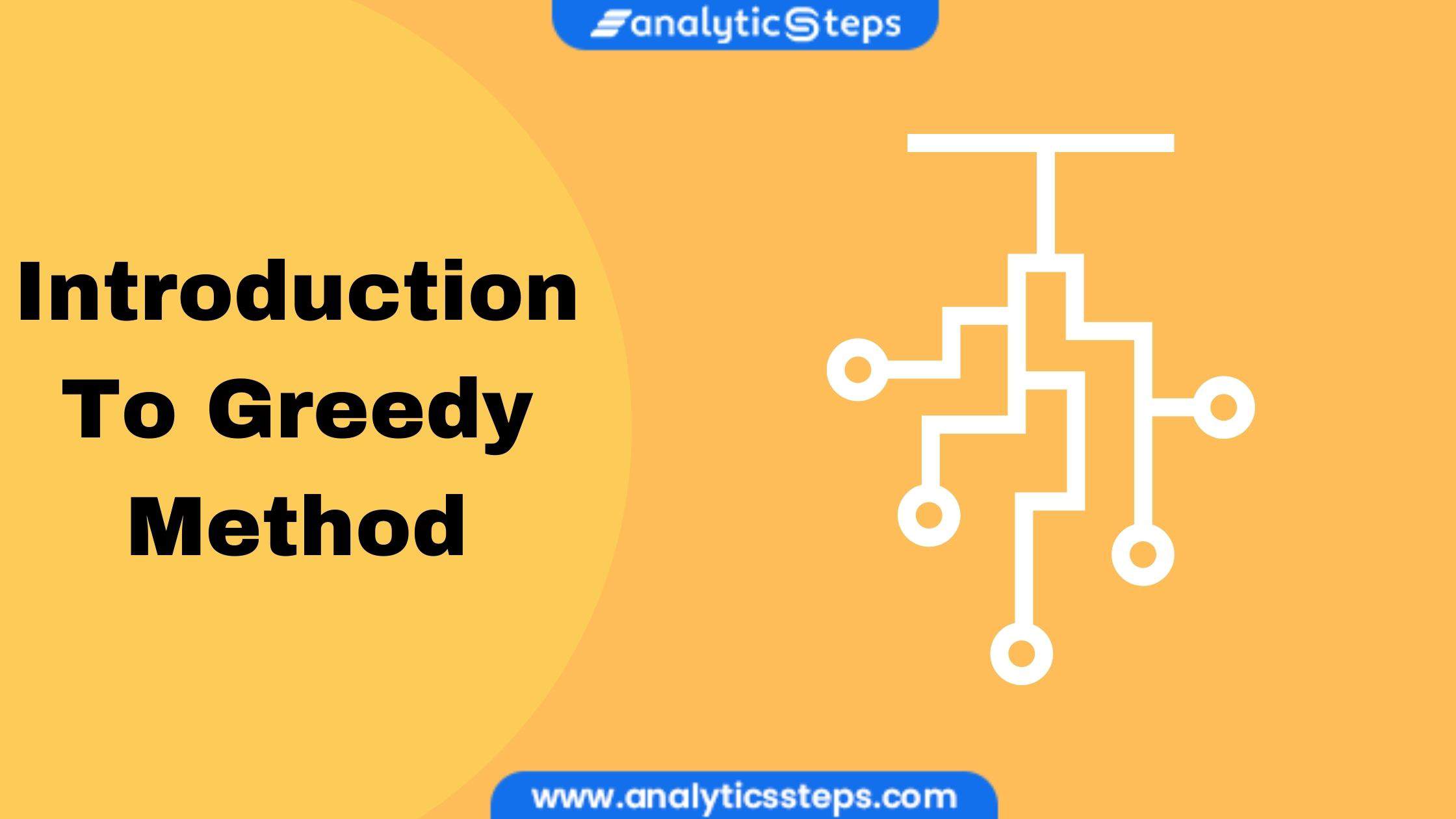 Introduction To Greedy Method And Its Applications Analytics Steps